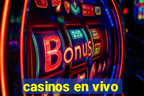 casinos en vivo