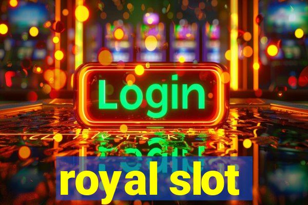 royal slot