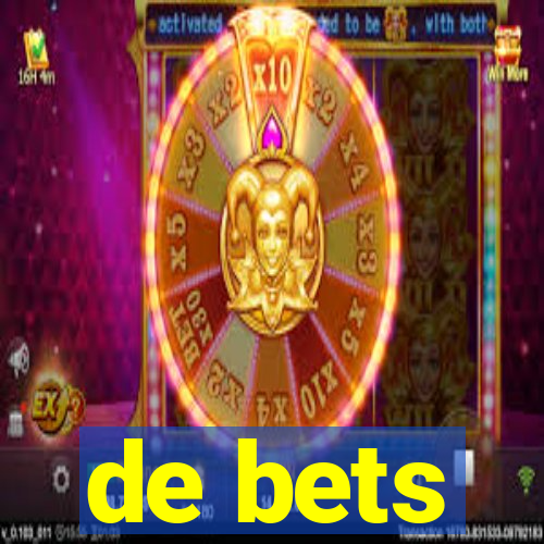 de bets