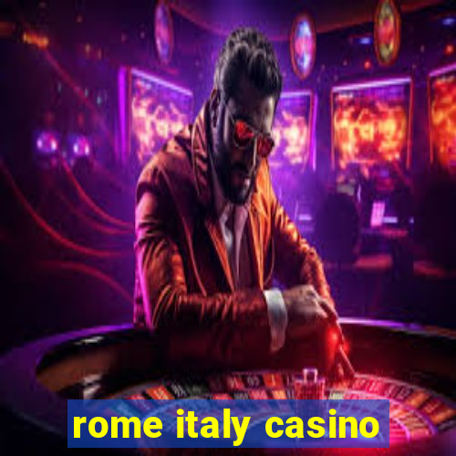 rome italy casino