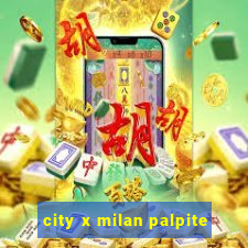 city x milan palpite