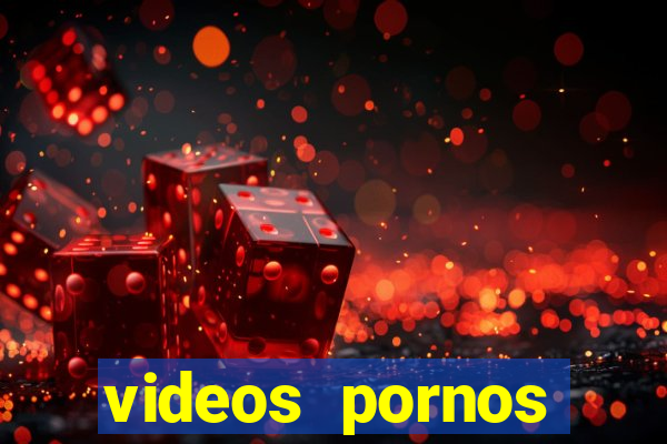 videos pornos gratis baixar