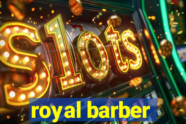 royal barber