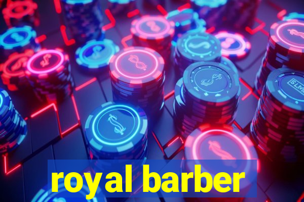 royal barber