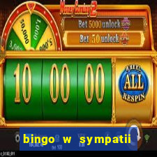 bingo w sympatii co to jest