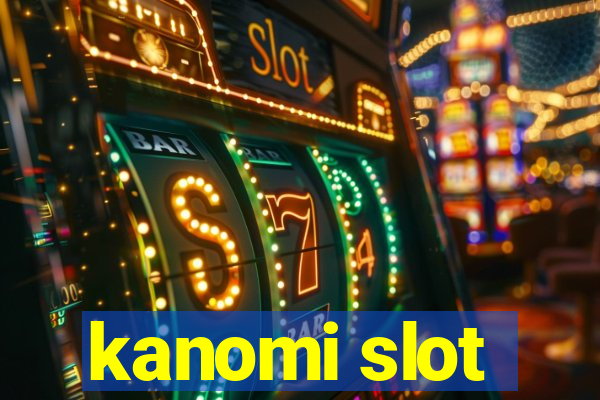 kanomi slot