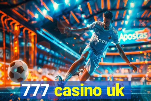 777 casino uk