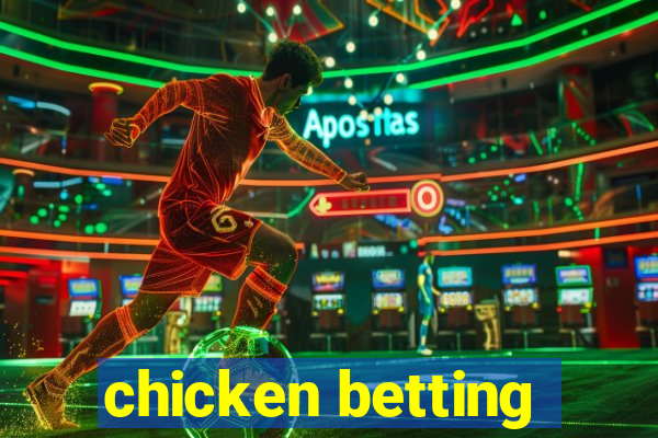 chicken betting