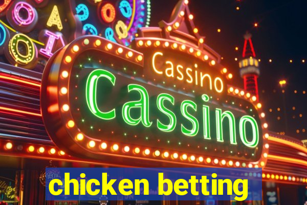 chicken betting