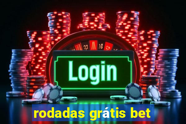 rodadas grátis bet