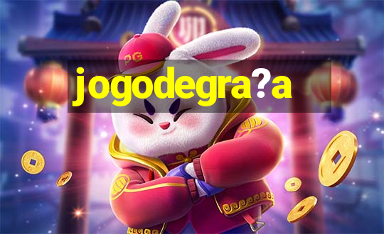 jogodegra?a