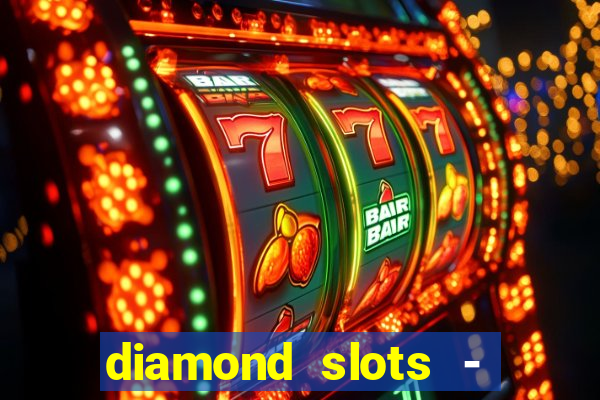 diamond slots - vegas casino