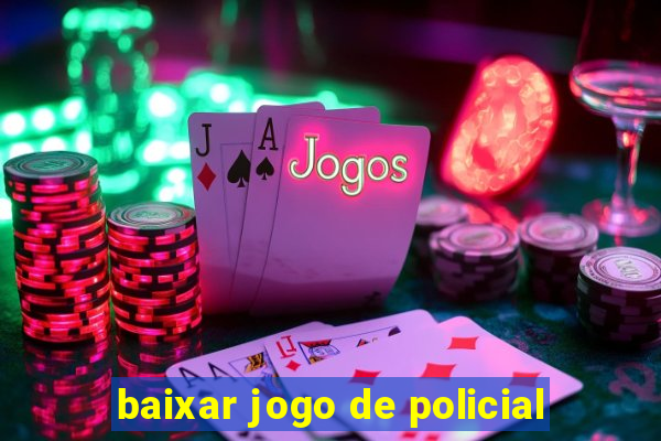 baixar jogo de policial