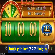 lucky slot 777 login