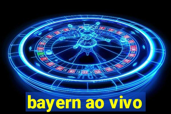 bayern ao vivo