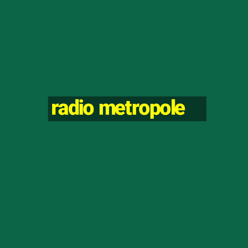 radio metropole