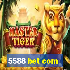 5588 bet com