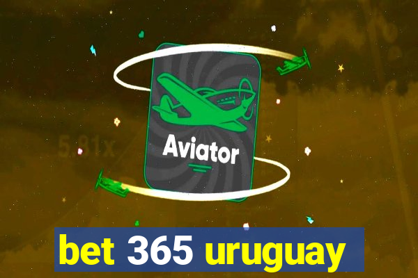 bet 365 uruguay