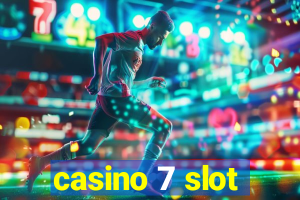 casino 7 slot