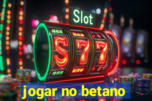 jogar no betano