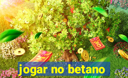 jogar no betano