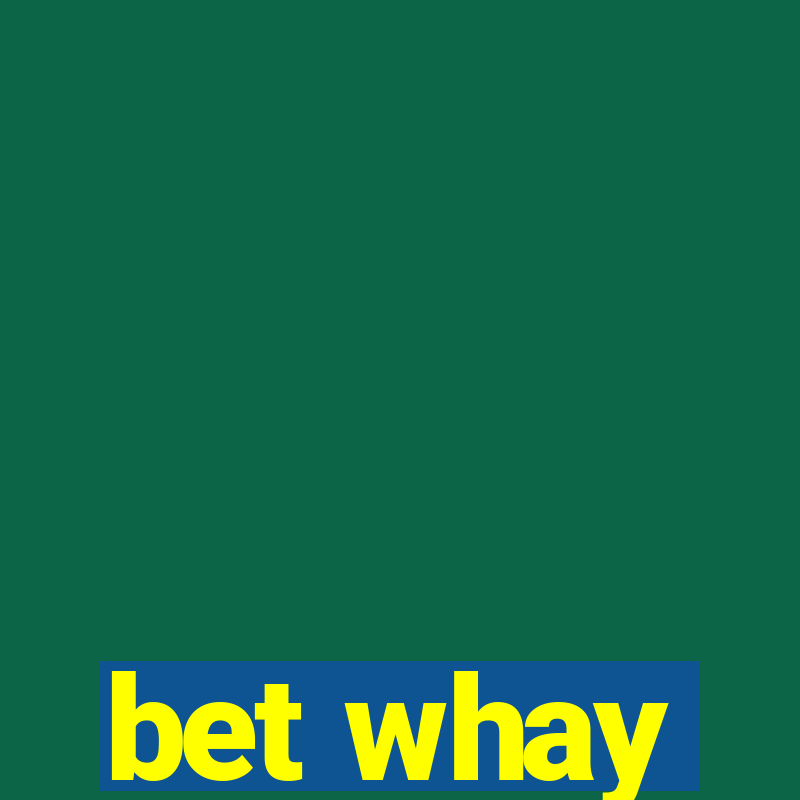 bet whay