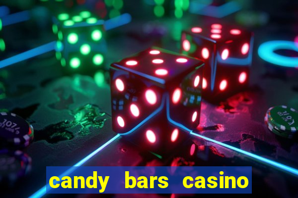 candy bars casino online casinos