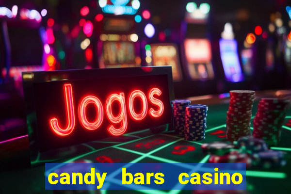 candy bars casino online casinos