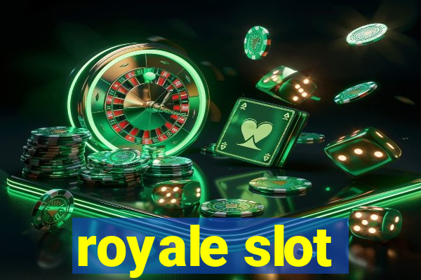 royale slot