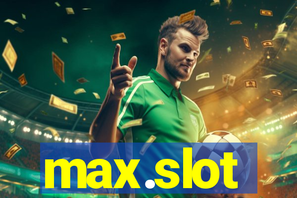 max.slot