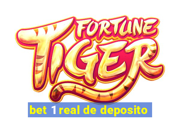 bet 1 real de deposito