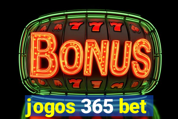 jogos 365 bet