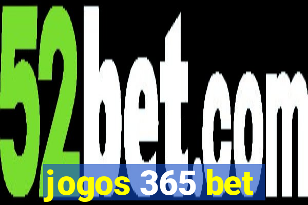 jogos 365 bet