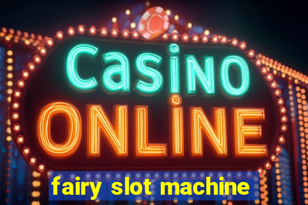 fairy slot machine