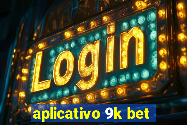 aplicativo 9k bet