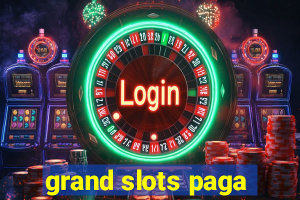 grand slots paga