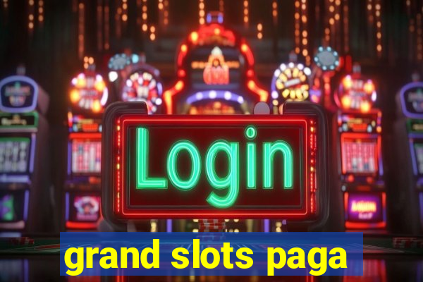 grand slots paga