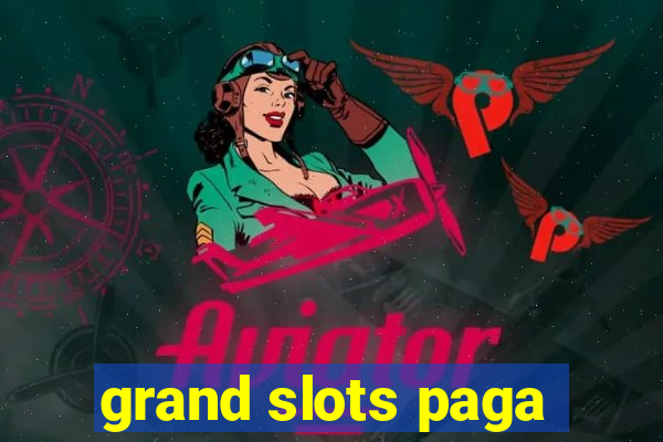 grand slots paga