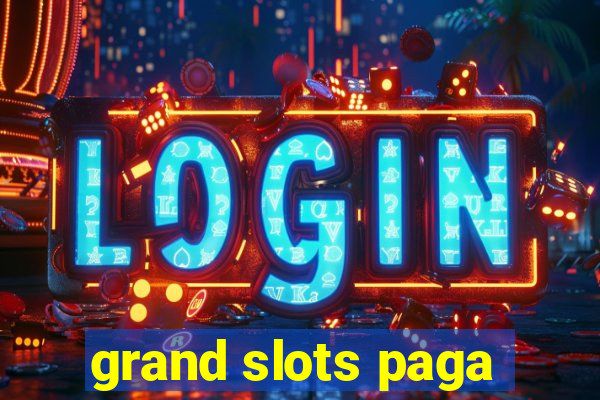 grand slots paga