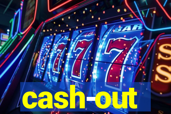 cash-out