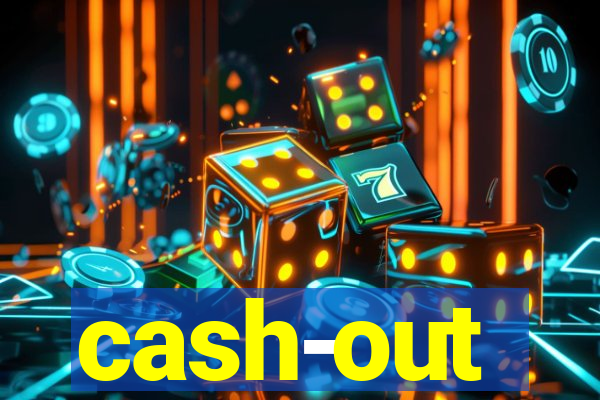 cash-out