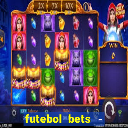 futebol bets - apostas com você