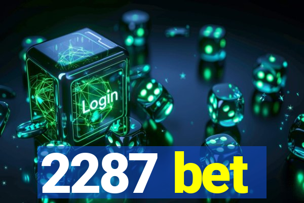 2287 bet