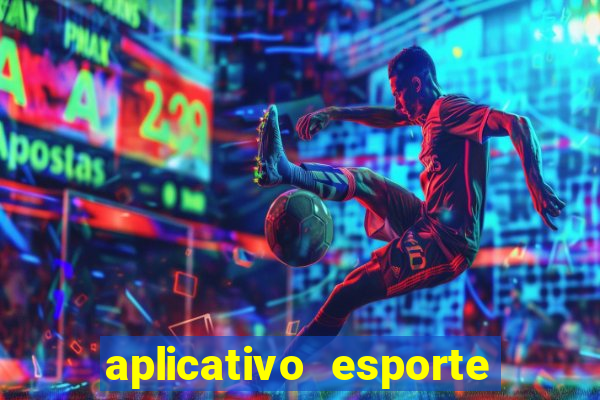 aplicativo esporte bet aposta