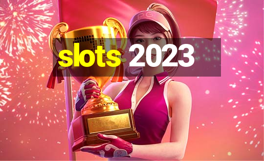 slots 2023