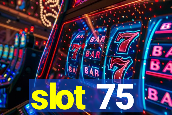 slot 75