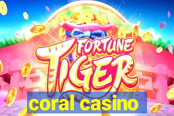 coral casino