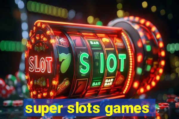 super slots games