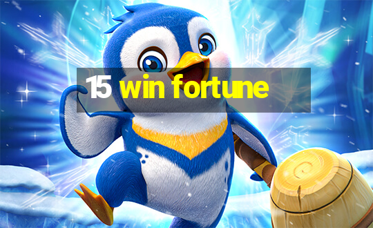 15 win fortune