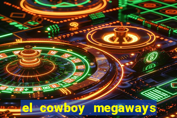 el cowboy megaways slot free play